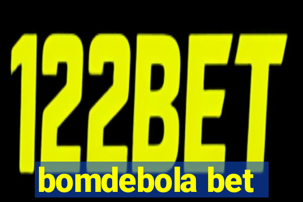 bomdebola bet